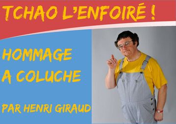 Hommage à Coluche "Tchao l'enfoiré" par Henri Giraud